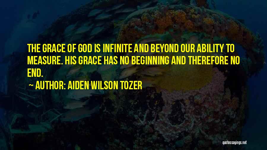 Beginning Of End Quotes By Aiden Wilson Tozer