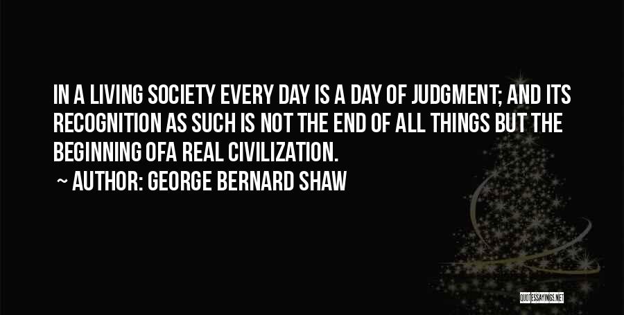 Beginning Of End Quotes By George Bernard Shaw