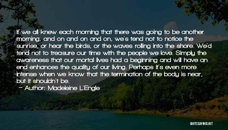 Beginning Of Our Love Quotes By Madeleine L'Engle