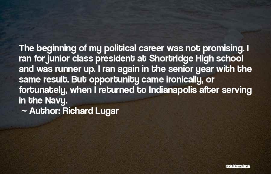 Beginning Of School Year Quotes By Richard Lugar
