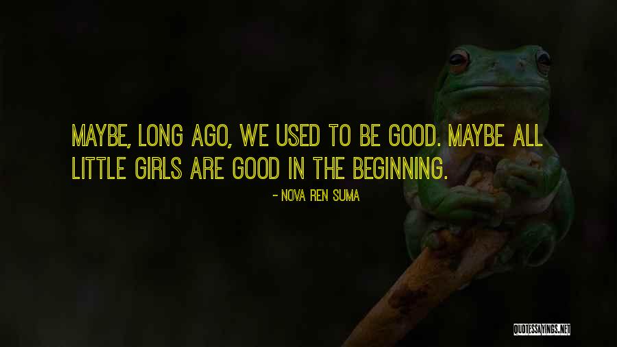 Beginning Of Something Bad Quotes By Nova Ren Suma Beginning Of Something Bad Quotes By Nova Ren Suma