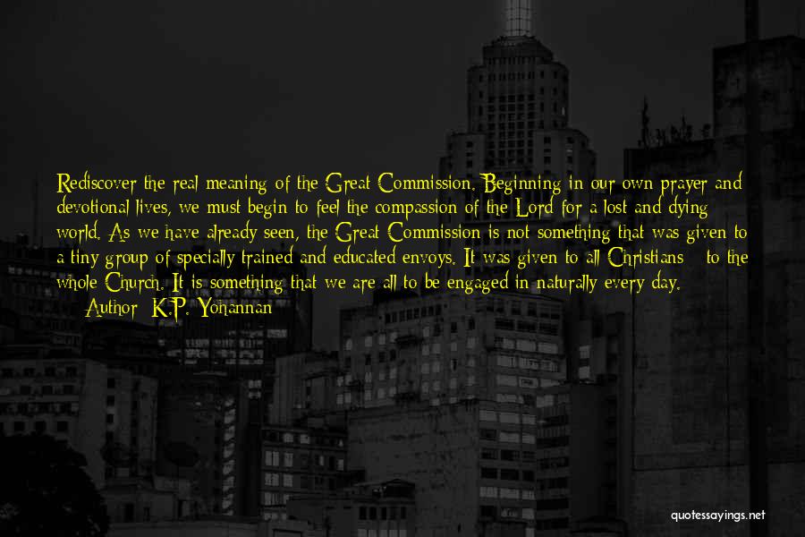 Beginning Of The Day Quotes By K.P. Yohannan