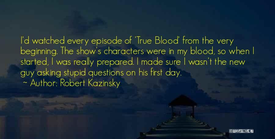 Beginning Of The Day Quotes By Robert Kazinsky