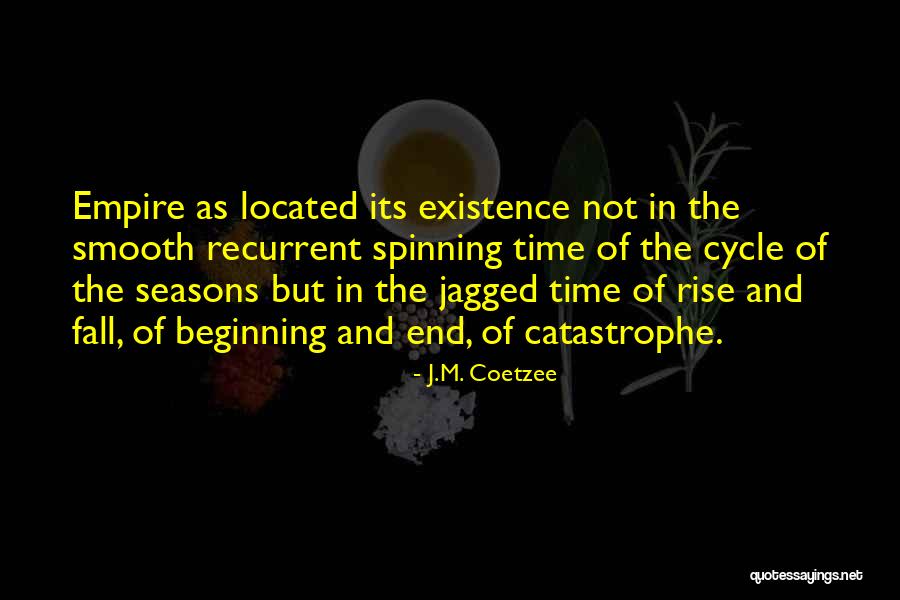 Beginning Of The End Quotes By J.M. Coetzee