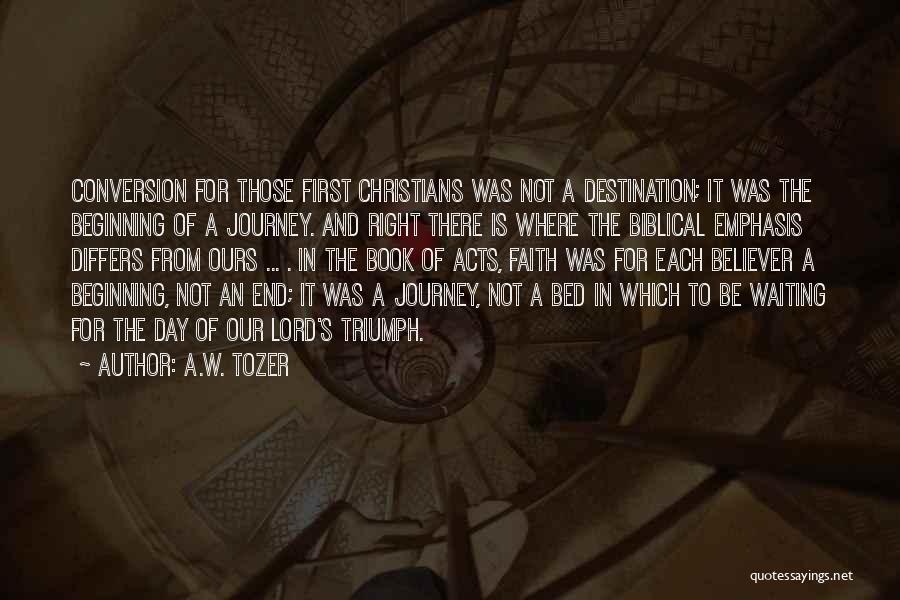 Beginning Of The Journey Quotes By A.W. Tozer