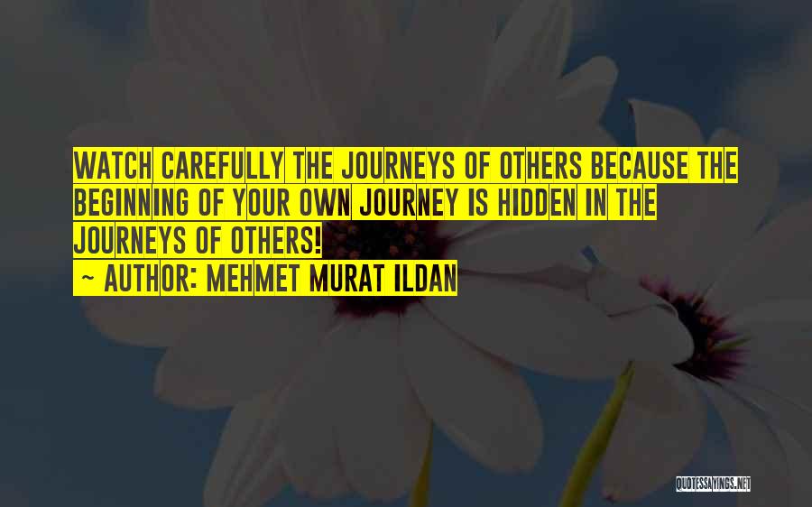 Beginning Of The Journey Quotes By Mehmet Murat Ildan
