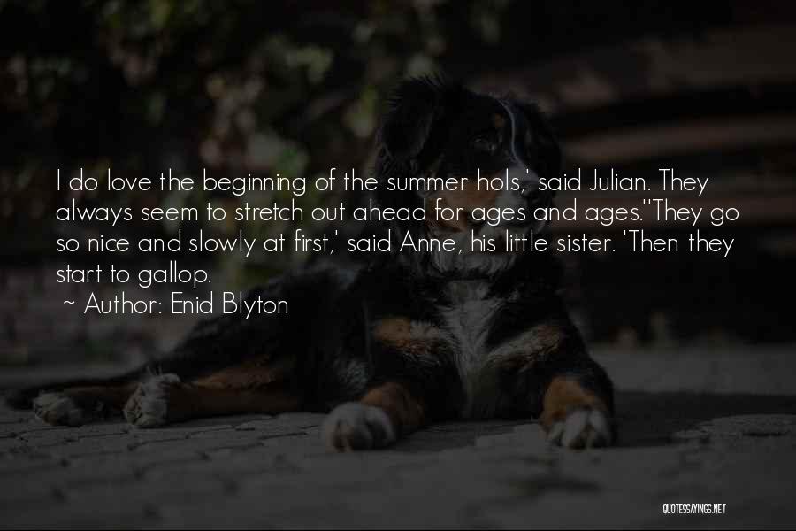 Beginning Of The Summer Quotes By Enid Blyton