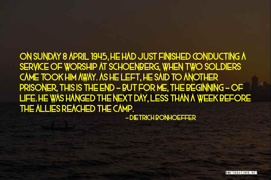 Beginning Of The Week Quotes By Dietrich Bonhoeffer Beginning Of The Week Quotes By Dietrich Bonhoeffer