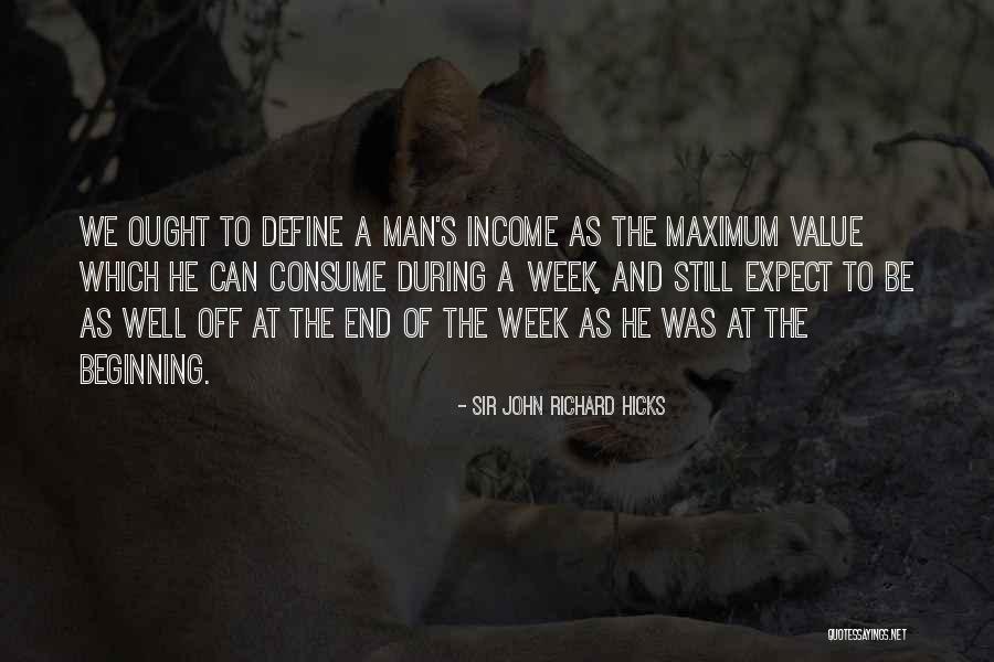 Beginning Of The Week Quotes By Sir John Richard Hicks Beginning Of The Week Quotes By Sir John Richard Hicks