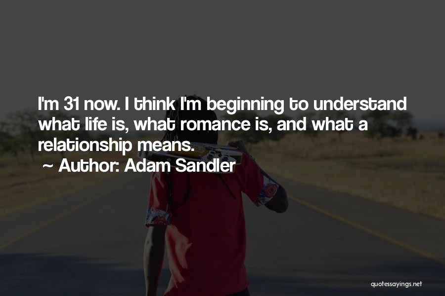 Beginning Relationship Quotes By Adam Sandler