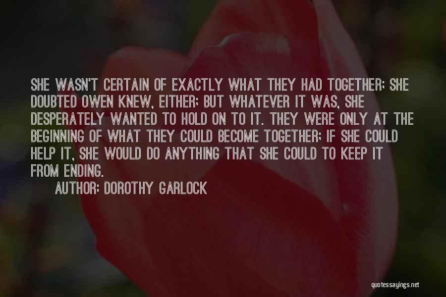 Beginning Relationship Quotes By Dorothy Garlock