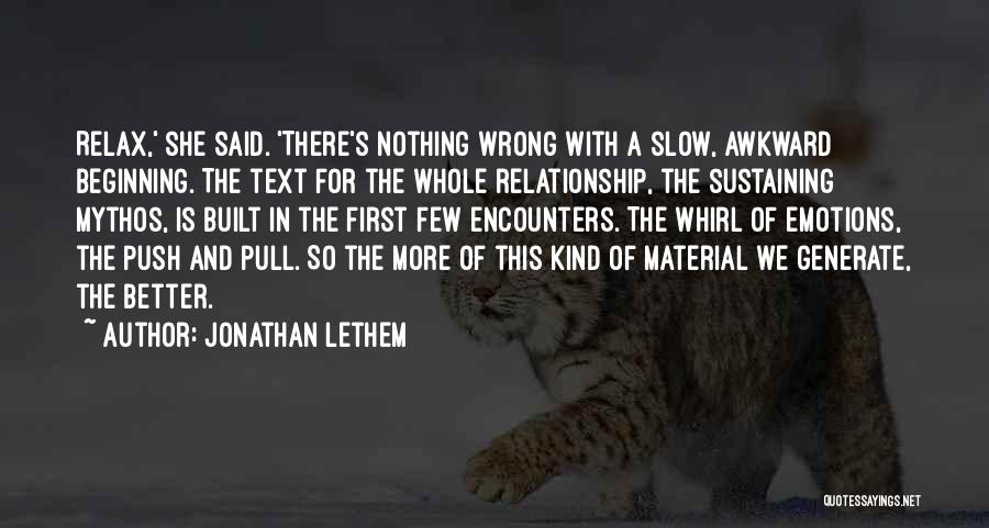 Beginning Relationship Quotes By Jonathan Lethem
