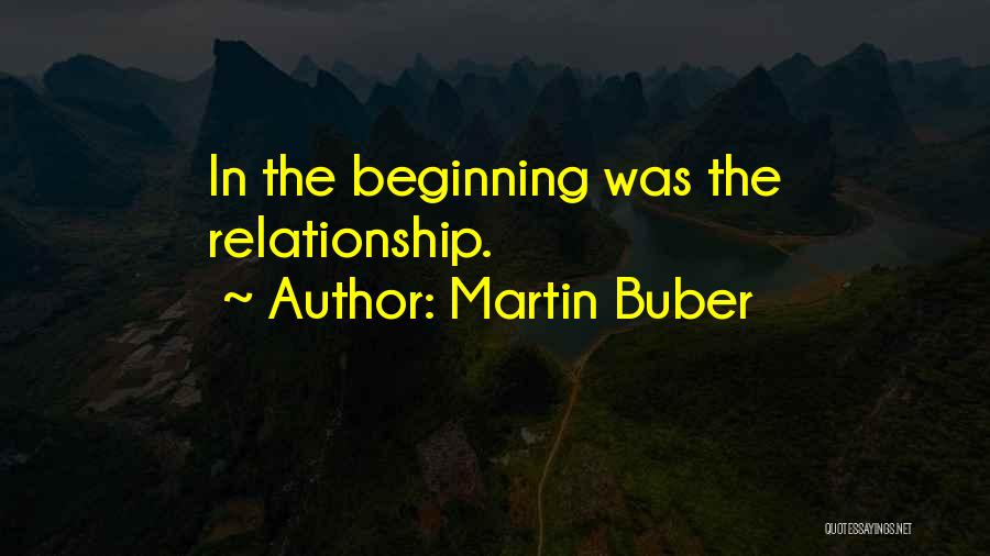 Beginning Relationship Quotes By Martin Buber