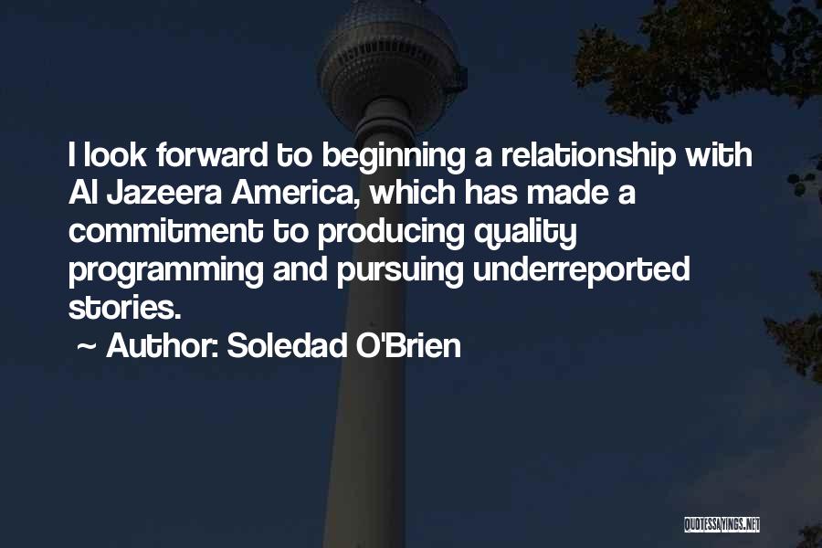 Beginning Relationship Quotes By Soledad O'Brien