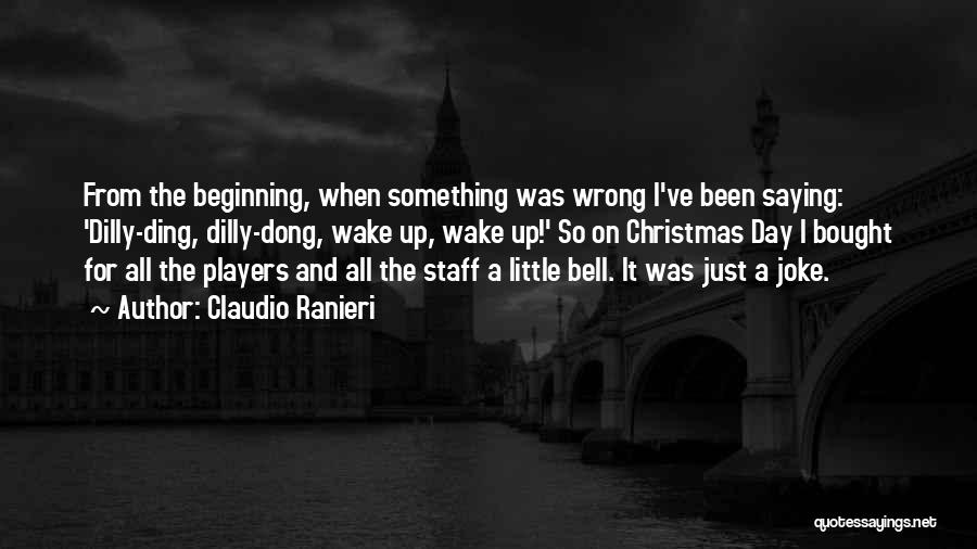 Beginning The Day Quotes By Claudio Ranieri