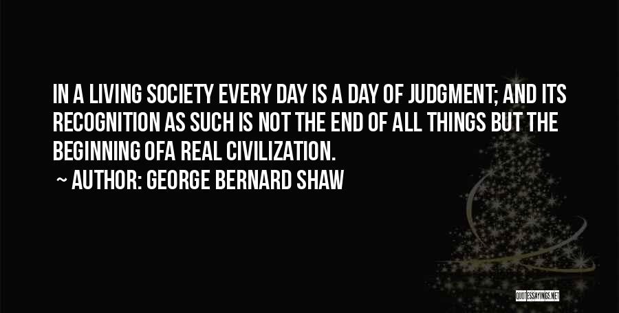 Beginning The Day Quotes By George Bernard Shaw