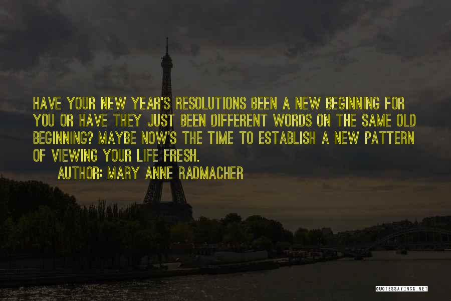 Beginning The New Year Quotes By Mary Anne Radmacher