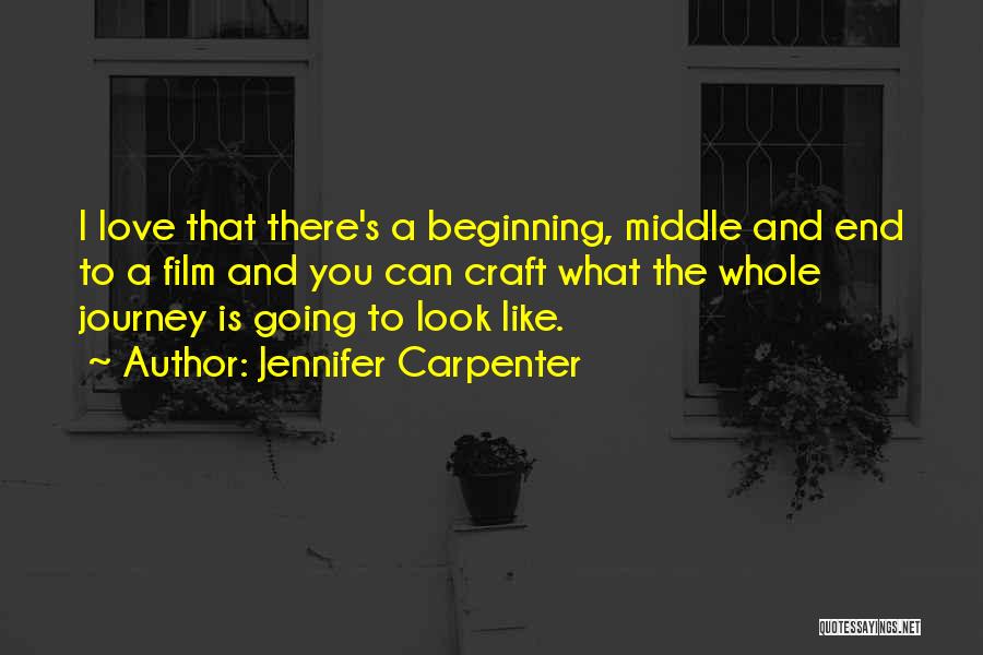 Beginning To End Quotes By Jennifer Carpenter