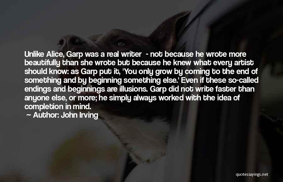 Beginning To End Quotes By John Irving