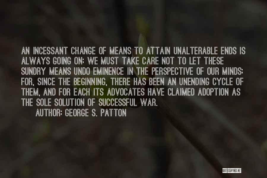 Beginning To Not Care Quotes By George S. Patton