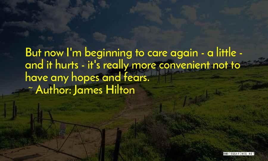 Beginning To Not Care Quotes By James Hilton