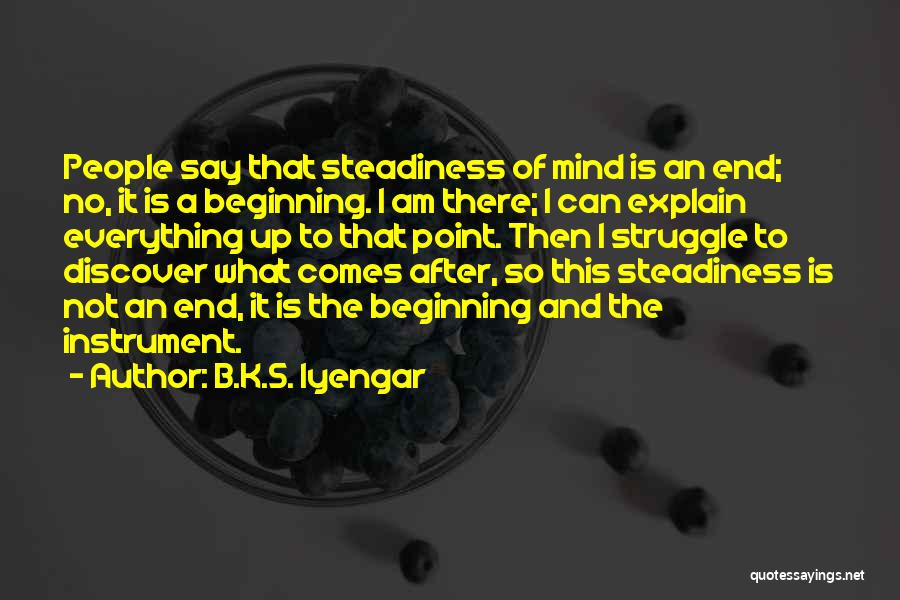 Beginning With The End In Mind Quotes By B.K.S. Iyengar