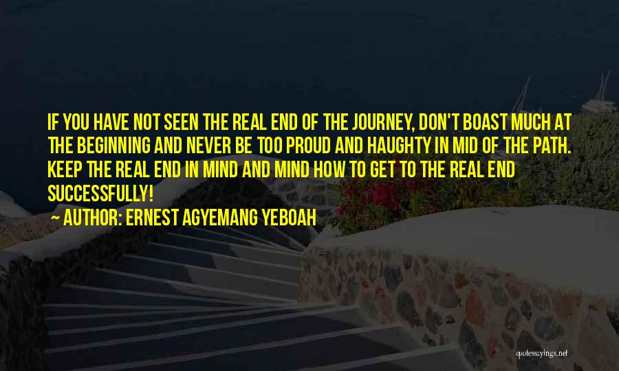 Beginning With The End In Mind Quotes By Ernest Agyemang Yeboah