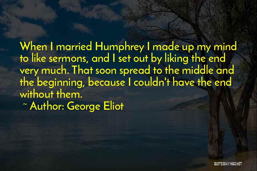 Beginning With The End In Mind Quotes By George Eliot