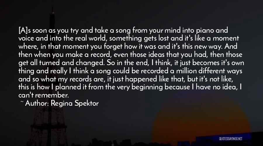 Beginning With The End In Mind Quotes By Regina Spektor