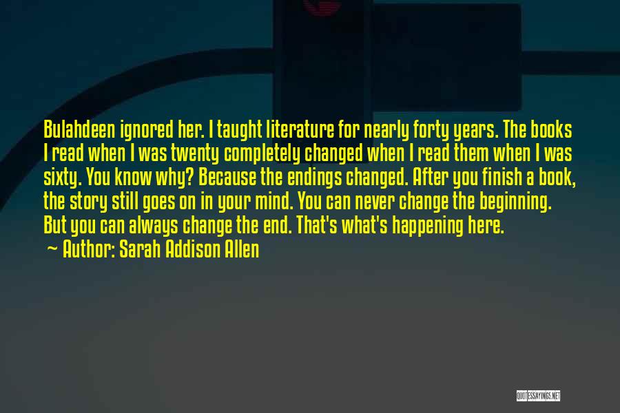 Beginning With The End In Mind Quotes By Sarah Addison Allen