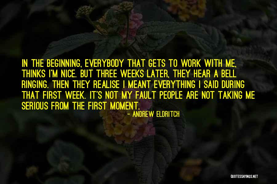 Beginning Work Week Quotes By Andrew Eldritch