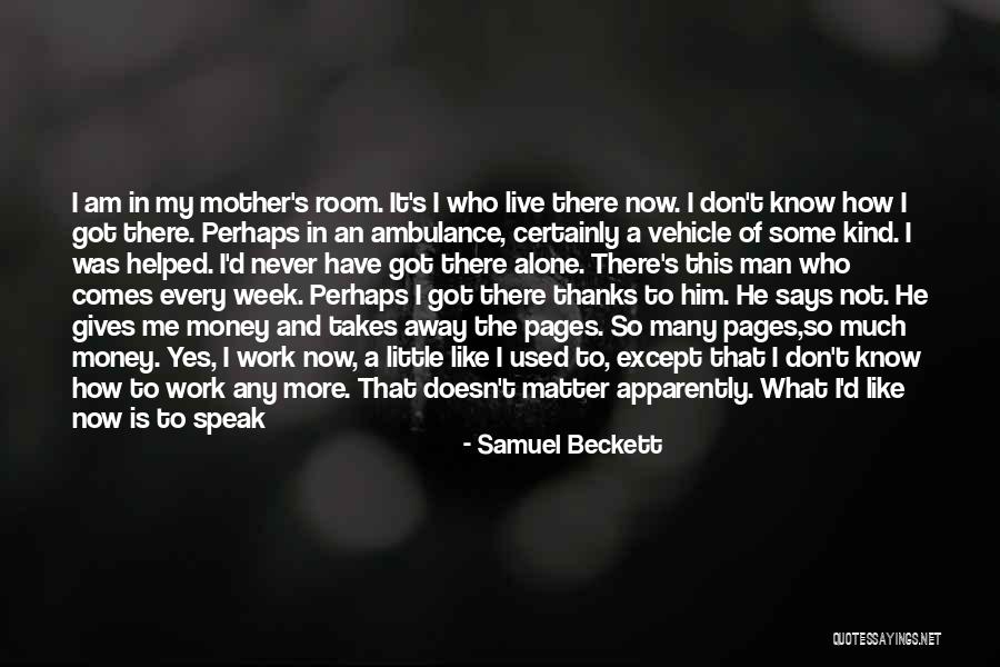 Beginning Work Week Quotes By Samuel Beckett Beginning Work Week Quotes By Samuel Beckett