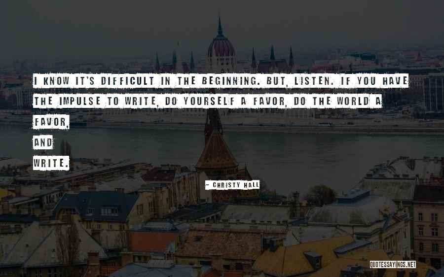 Beginning Writers Quotes By Christy Hall Beginning Writers Quotes By Christy Hall