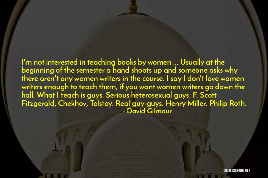 Beginning Writers Quotes By David Gilmour Beginning Writers Quotes By David Gilmour