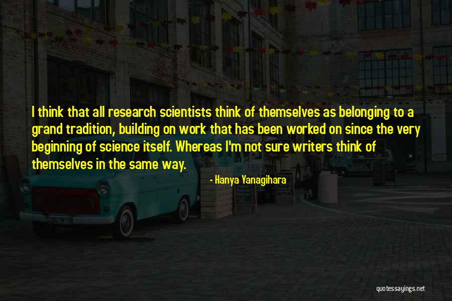 Beginning Writers Quotes By Hanya Yanagihara Beginning Writers Quotes By Hanya Yanagihara