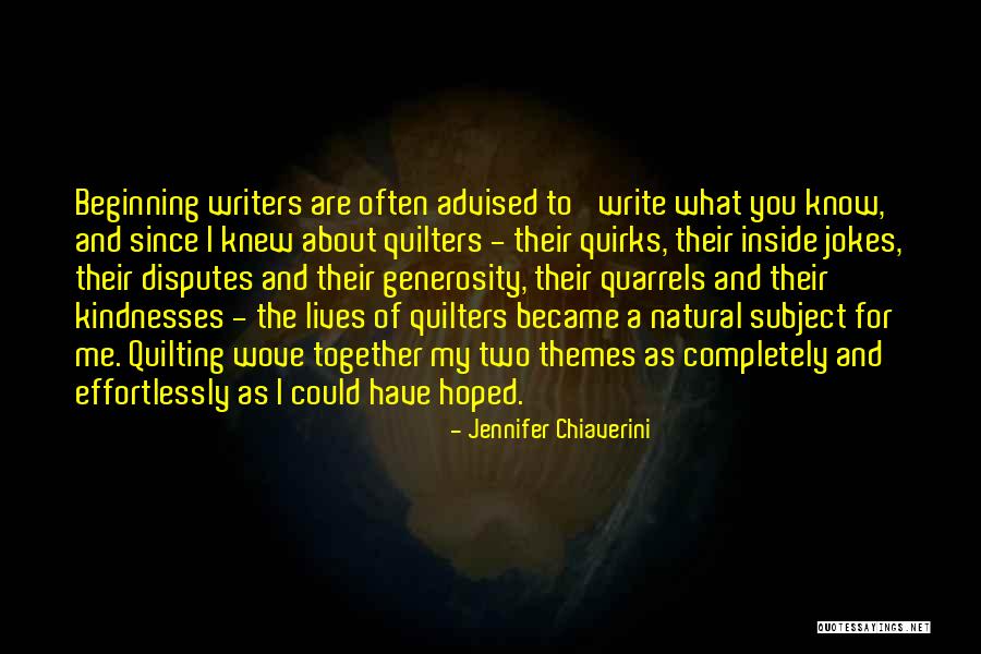 Beginning Writers Quotes By Jennifer Chiaverini Beginning Writers Quotes By Jennifer Chiaverini
