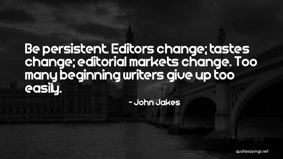 Beginning Writers Quotes By John Jakes Beginning Writers Quotes By John Jakes