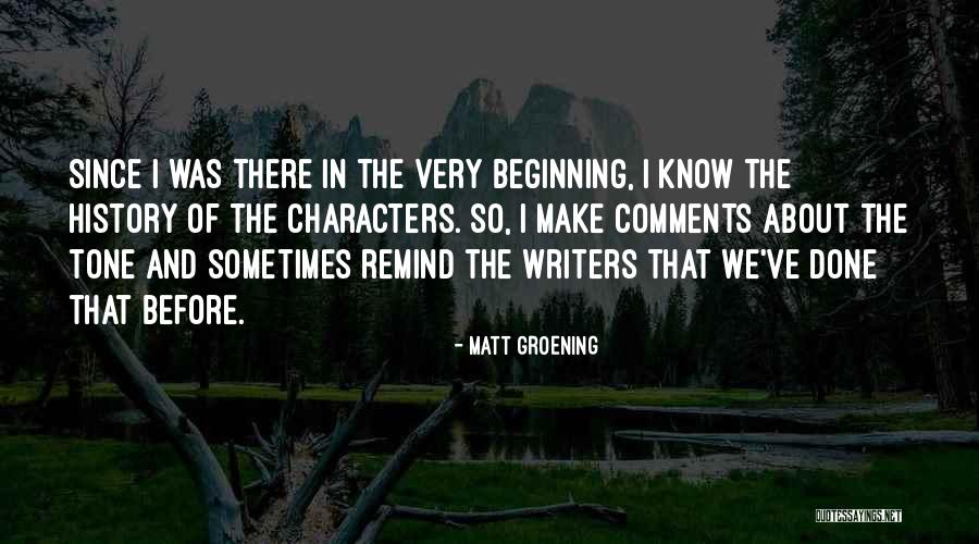 Beginning Writers Quotes By Matt Groening Beginning Writers Quotes By Matt Groening