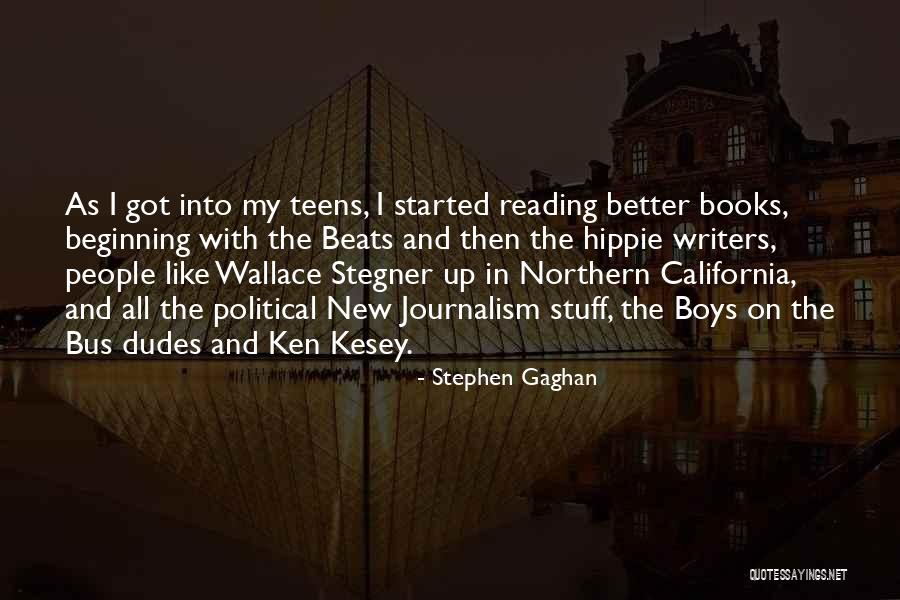 Beginning Writers Quotes By Stephen Gaghan Beginning Writers Quotes By Stephen Gaghan