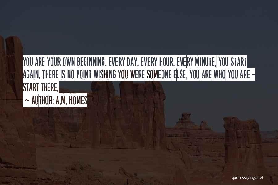 Beginning Your Day Quotes By A.M. Homes