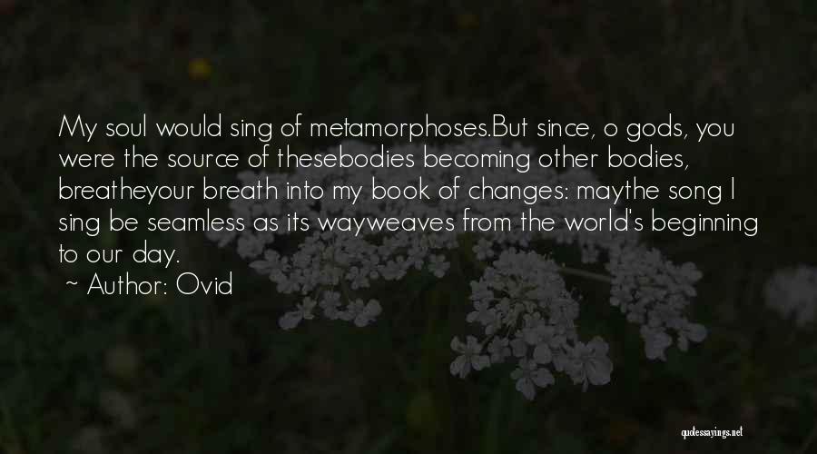 Beginning Your Day Quotes By Ovid