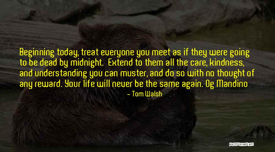 Beginning Your Life Quotes By Tom Walsh Beginning Your Life Quotes By Tom Walsh
