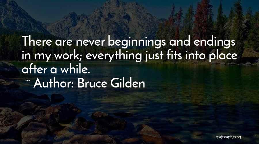 Beginnings And Endings Quotes By Bruce Gilden