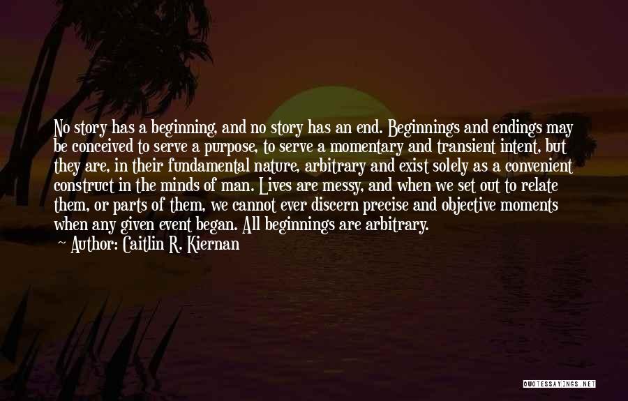 Beginnings And Endings Quotes By Caitlin R. Kiernan