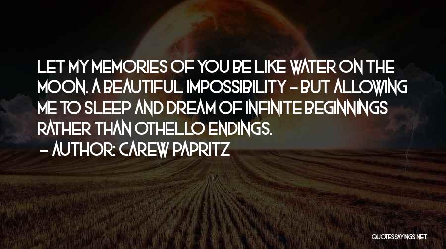 Beginnings And Endings Quotes By Carew Papritz