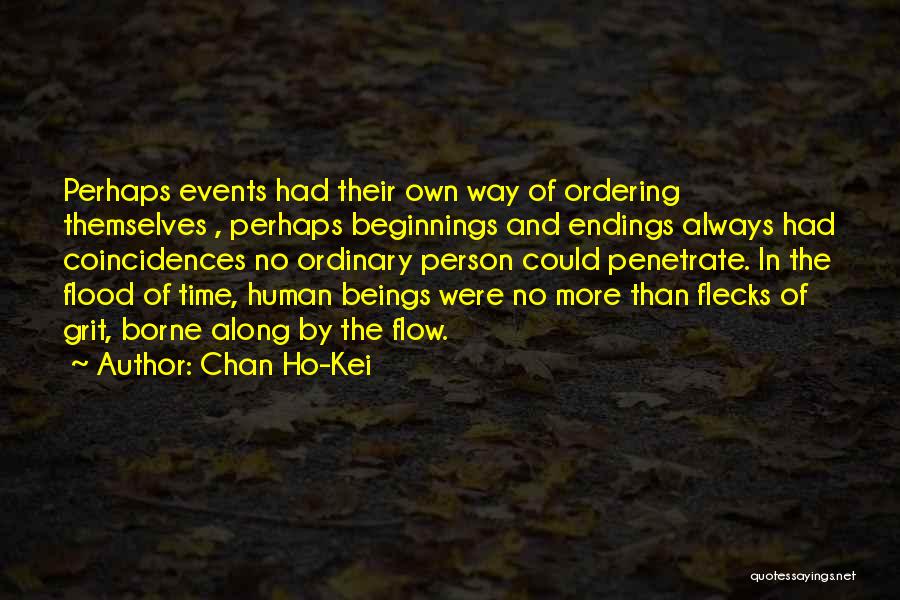 Beginnings And Endings Quotes By Chan Ho-Kei