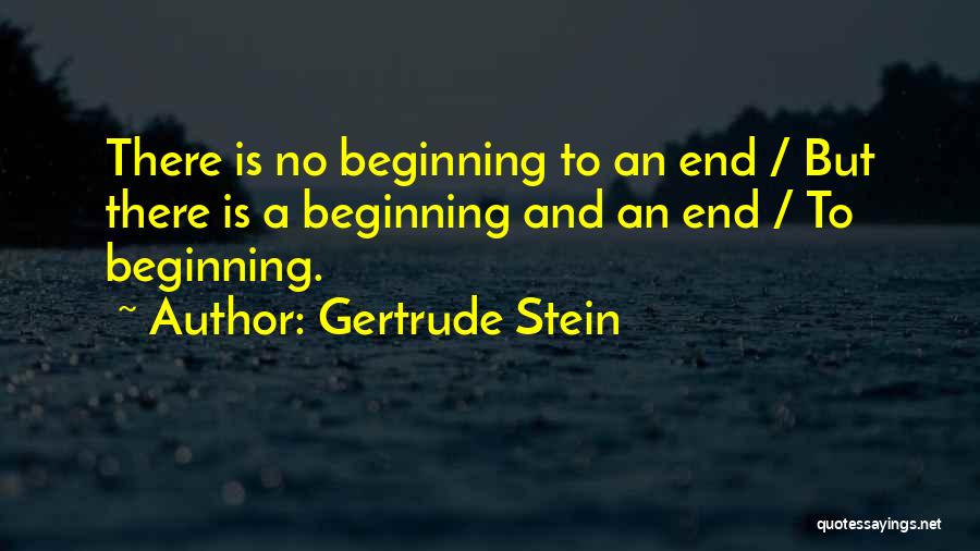 Beginnings And Endings Quotes By Gertrude Stein