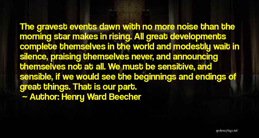 Beginnings And Endings Quotes By Henry Ward Beecher