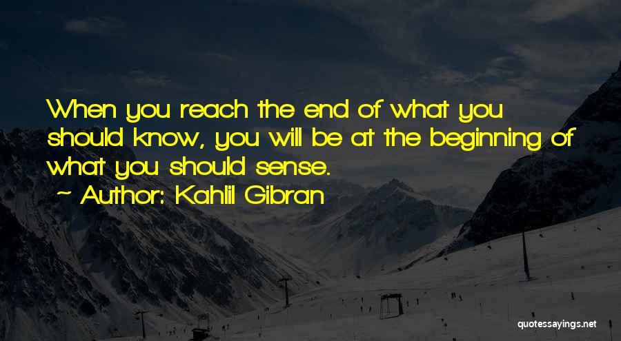 Beginnings And Endings Quotes By Kahlil Gibran