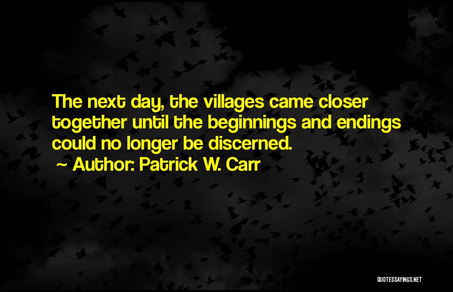 Beginnings And Endings Quotes By Patrick W. Carr